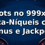 Slots no 999xp: Caça-Níqueis com Bônus e Jackpots Slots no 999xp: Caça-Níqueis com Bônus e Jackpots